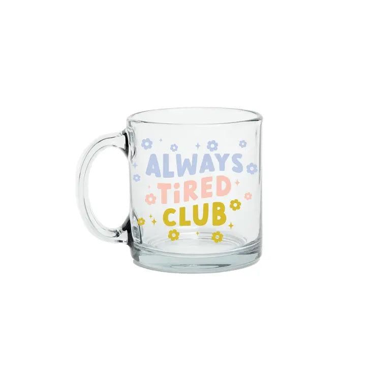 Always Tired Club Clear Mug